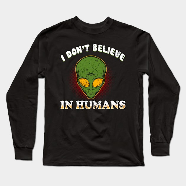 I Don't Believe In Humans Long Sleeve T-Shirt by Mila46